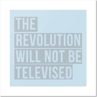 THE REVOLUTION WILL NOT BE TELEVISED Posters and Art